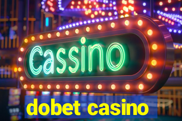 dobet casino