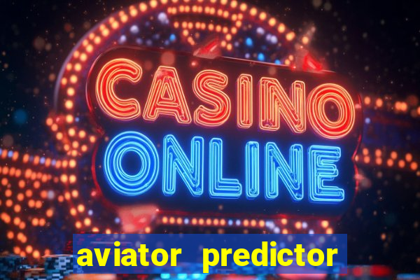 aviator predictor v4.0 download