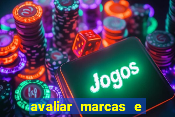 avaliar marcas e ganhar dinheiro