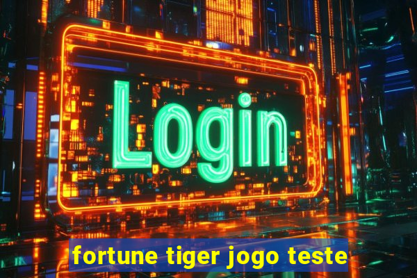 fortune tiger jogo teste