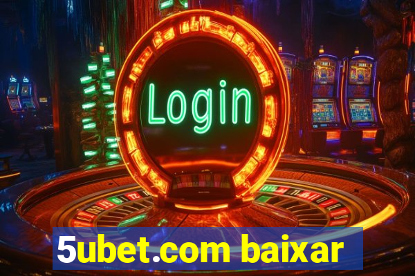 5ubet.com baixar