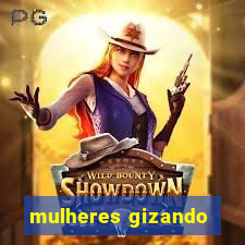 mulheres gizando