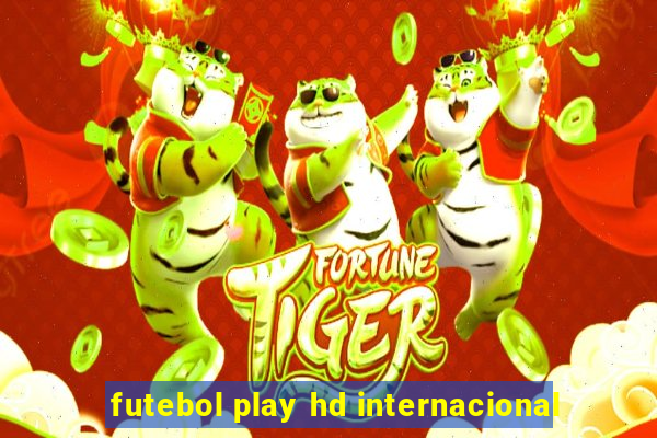 futebol play hd internacional