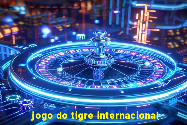 jogo do tigre internacional