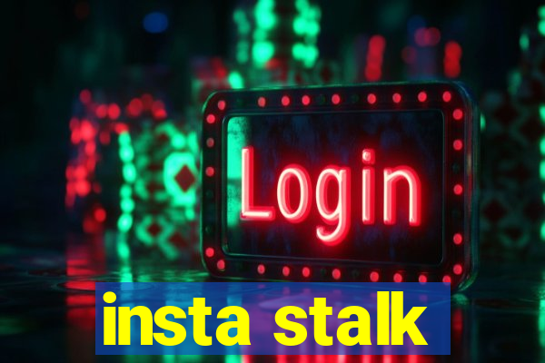 insta stalk