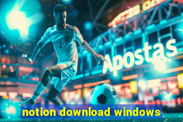 notion download windows