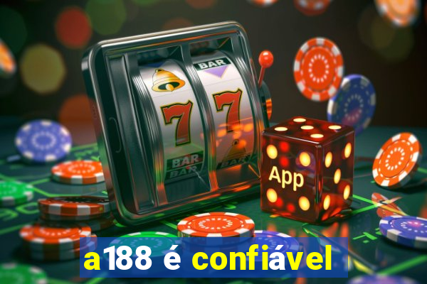 a188 é confiável