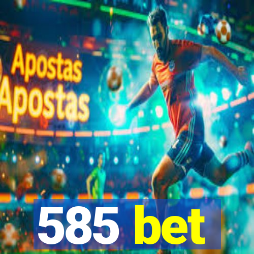 585 bet