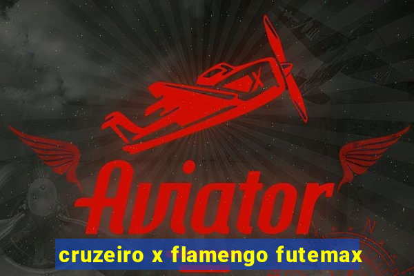 cruzeiro x flamengo futemax