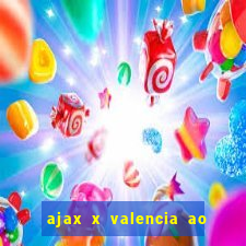 ajax x valencia ao vivo futemax