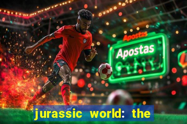 jurassic world: the game apk dinheiro infinito