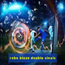 robo blaze double sinais