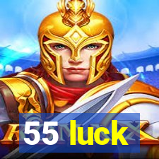 55 luck