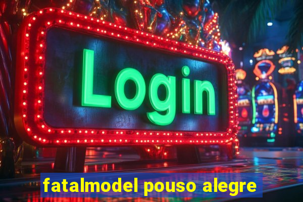 fatalmodel pouso alegre