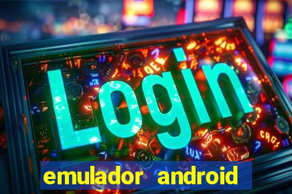 emulador android para pc fraco