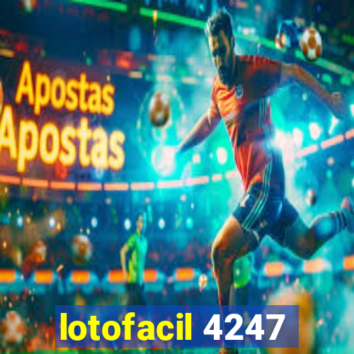 lotofacil 4247