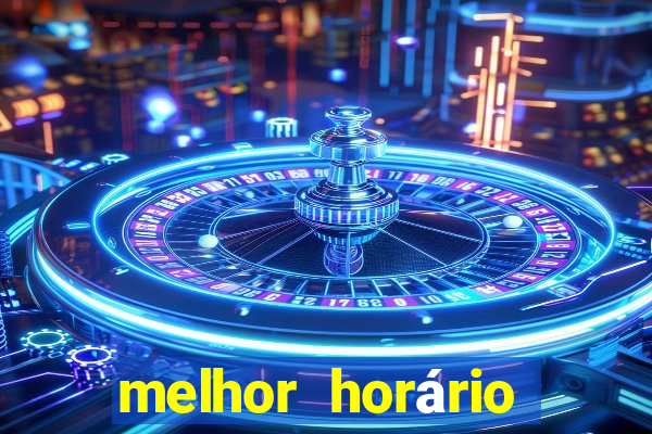 melhor horário para jogar fortune ox madrugada