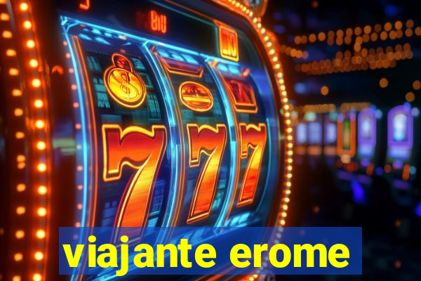 viajante erome