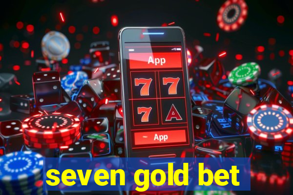 seven gold bet