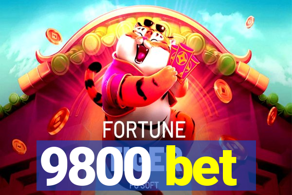 9800 bet