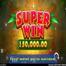 fatal motel porto nacional