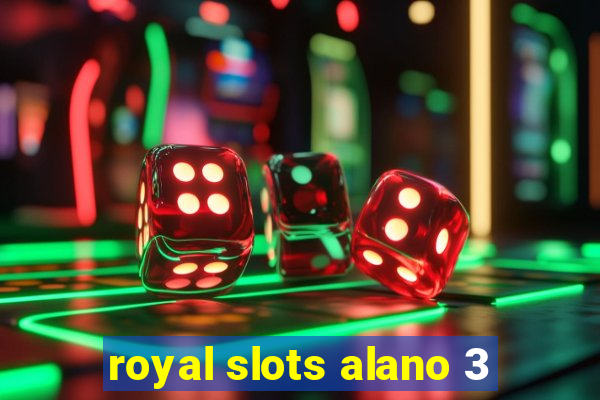 royal slots alano 3