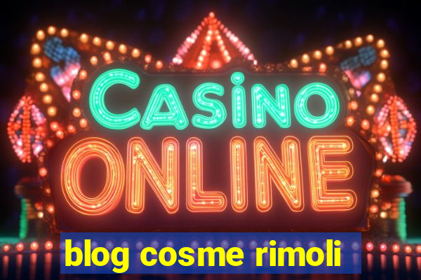 blog cosme rimoli