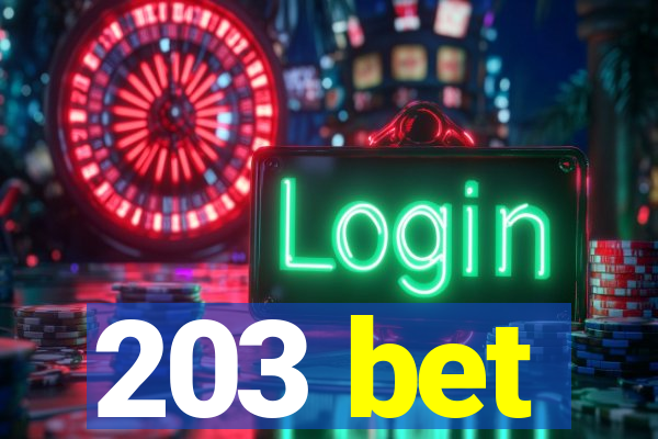 203 bet