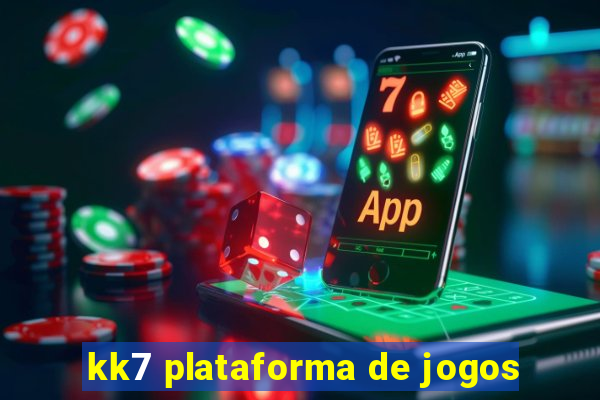 kk7 plataforma de jogos