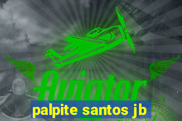 palpite santos jb