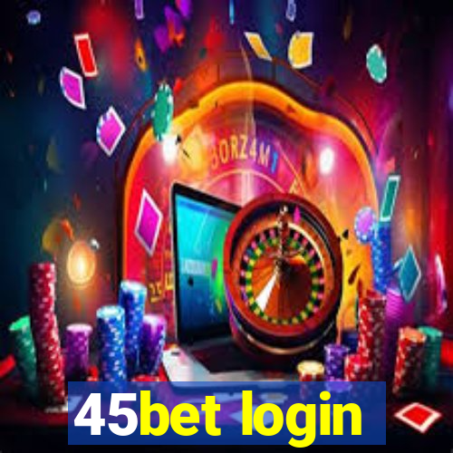 45bet login