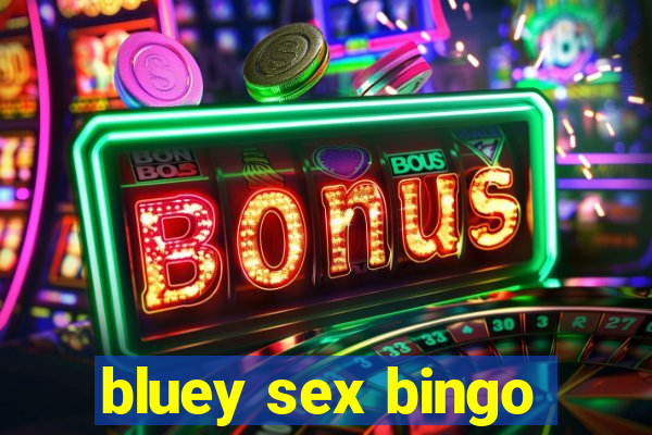 bluey sex bingo