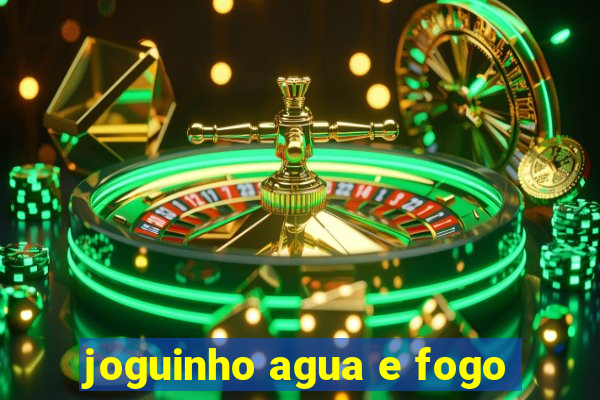 joguinho agua e fogo