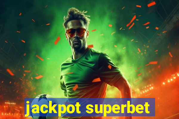 jackpot superbet