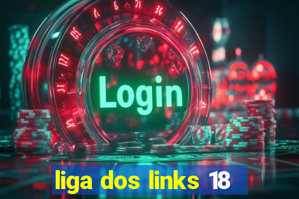 liga dos links 18