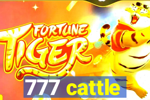 777 cattle