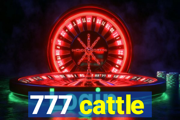 777 cattle