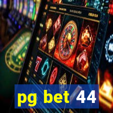 pg bet 44