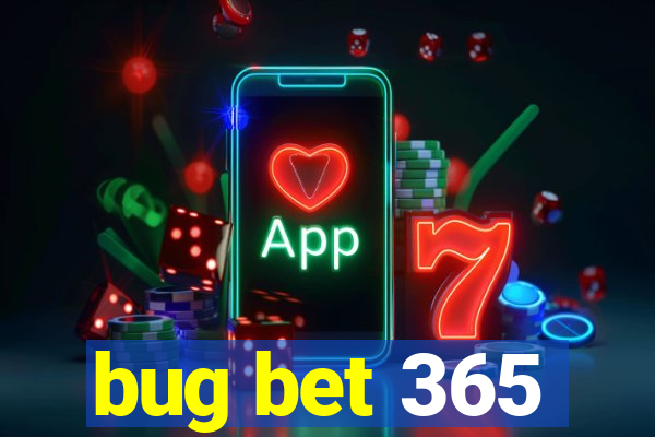 bug bet 365