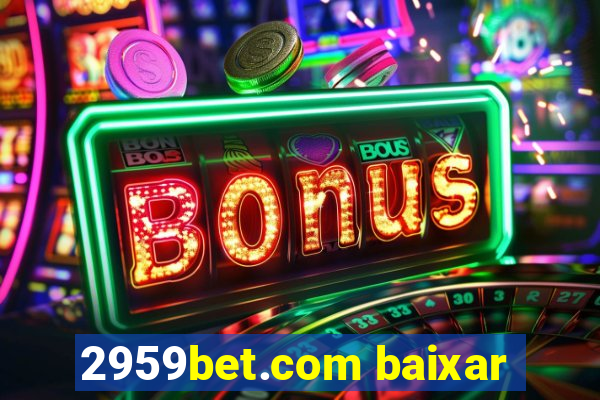 2959bet.com baixar