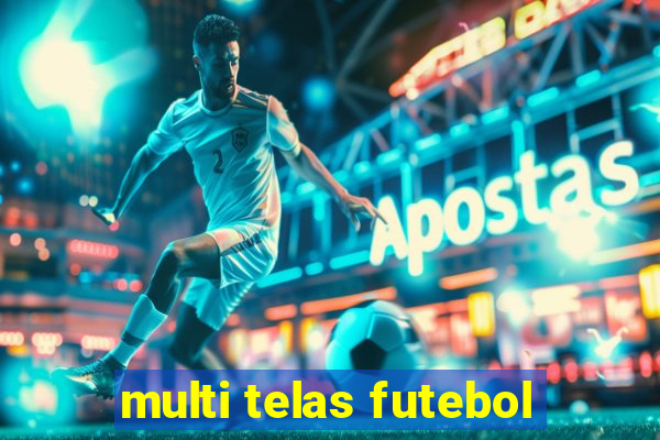 multi telas futebol