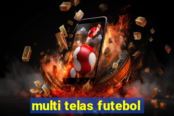 multi telas futebol