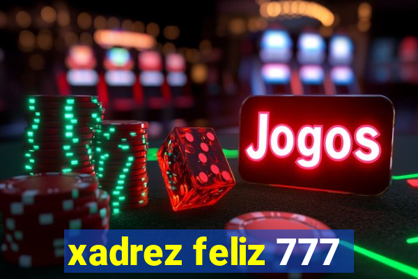 xadrez feliz 777