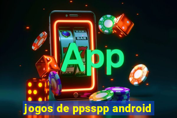 jogos de ppsspp android