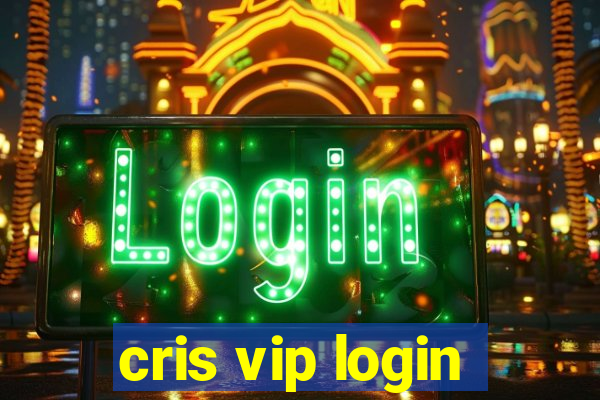 cris vip login