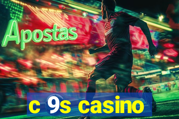 c 9s casino