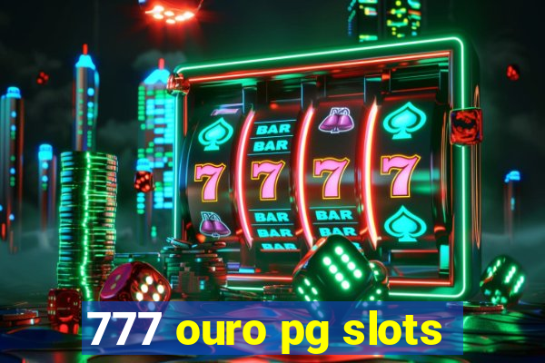 777 ouro pg slots