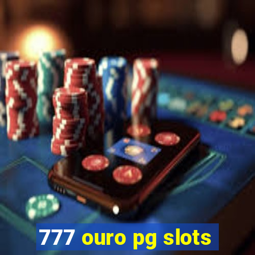 777 ouro pg slots