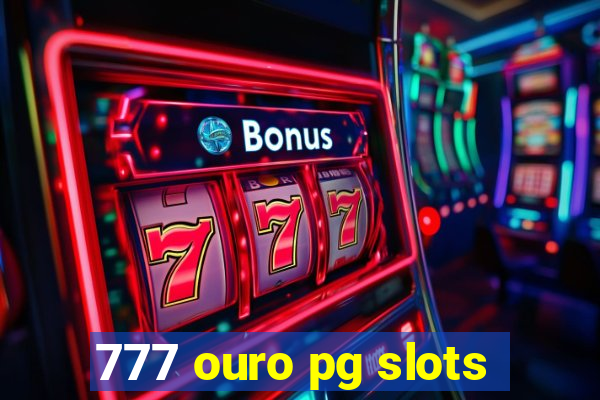 777 ouro pg slots