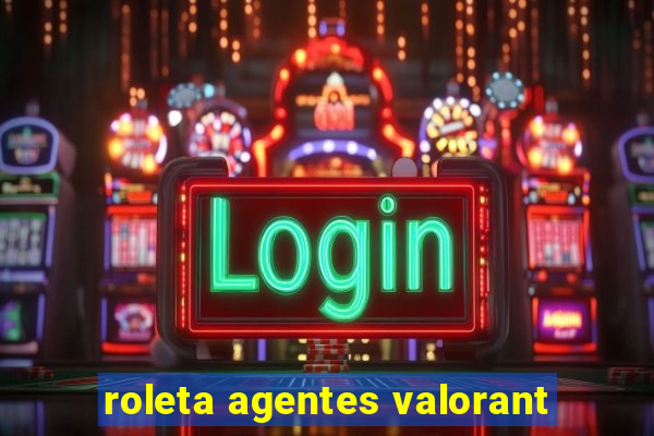 roleta agentes valorant